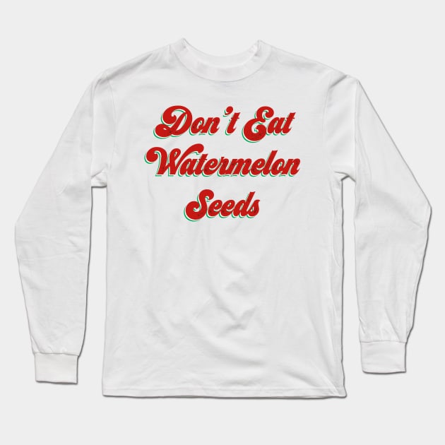 Funny Pregnancy Don't Eat Watermelon Seeds Vintage Streetwear Long Sleeve T-Shirt by dewinpal